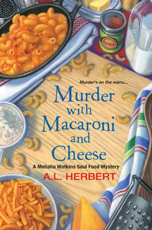 [Mahalia Watkins Soul Food Mystery 02] • Murder with Macaroni and Cheese